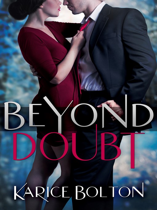 Title details for Beyond Doubt by Karice Bolton - Available